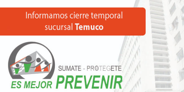 Cierre temporal sucursal Temuco