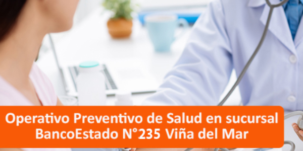 Operativo Preventivo de Salud en sucursal BancoEstado N°205 Viña del Mar, ÚLTIMA SEMANA!!