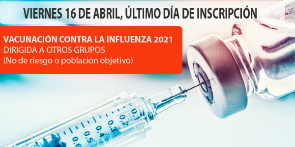 VACUNACIÓN CONTRA LA INFLUENZA 2021 DIRIGIDA A OTROS GRUPOS (No de riesgo o población objetivo)