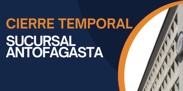 Cierre temporal sucursal Antofagasta