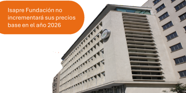 Isapre Fundación no incrementará sus precios base durante el año 2026
