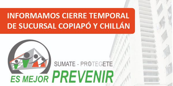 Cierre temporal de sucursales Copiapó y Chillán