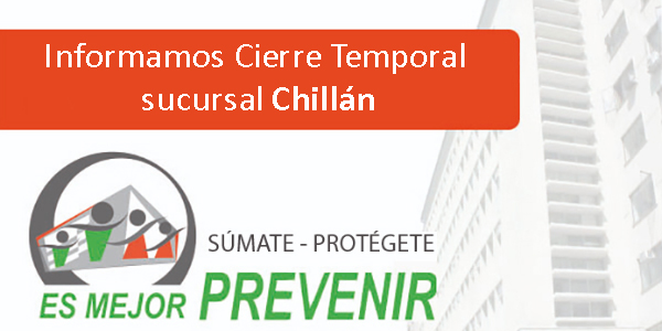 Cierre Temporal sucursal Chillan