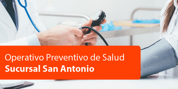Operativo Preventivo de Salud, Sucursal San Antonio