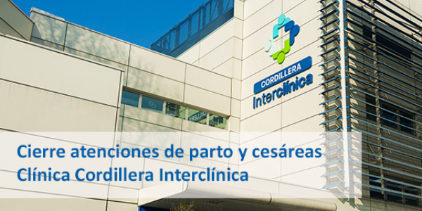 Cierre atenciones de parto y cesáreas Clínica Cordillera Interclínica