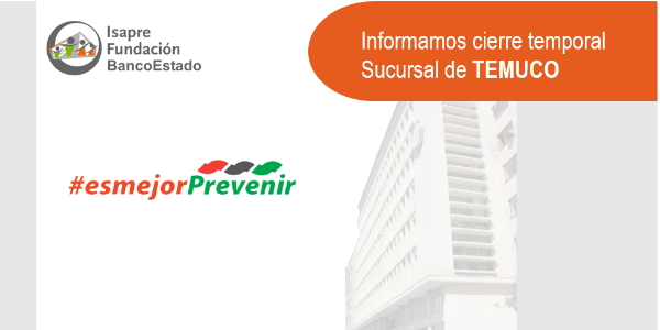 CIERRE TEMPORAL SUCURSAL TEMUCO 