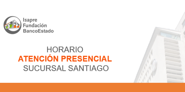 Conozca el nuevo horario Sucursal Santiago