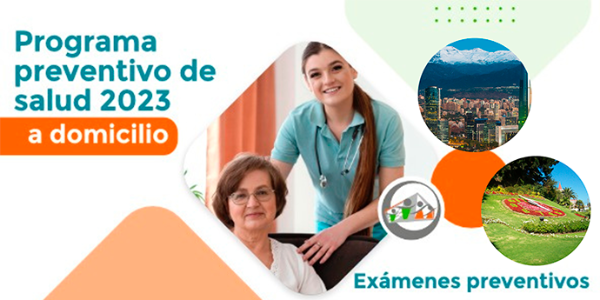 Programa Preventivo de Salud 2023 a Casa / Exámenes preventivos  en Región Metropolitana y V. Región de Valparaíso.