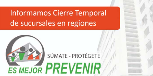 Cierre temporal de algunas sucursales en regiones