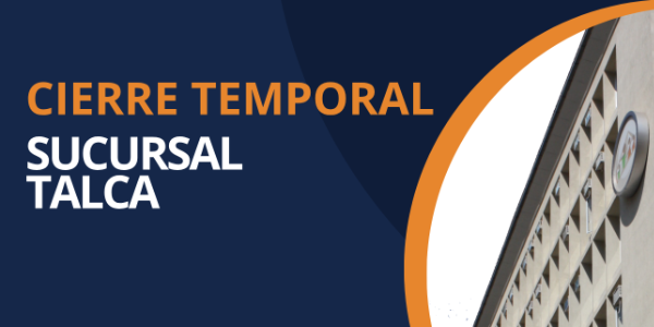 Cierre temporal sucursal Talca