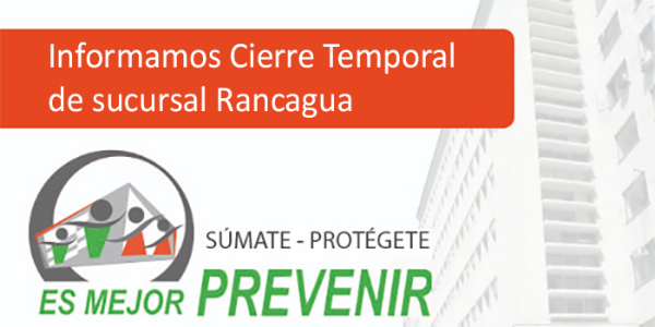 Cierre Temporal Sucursal Rancagua