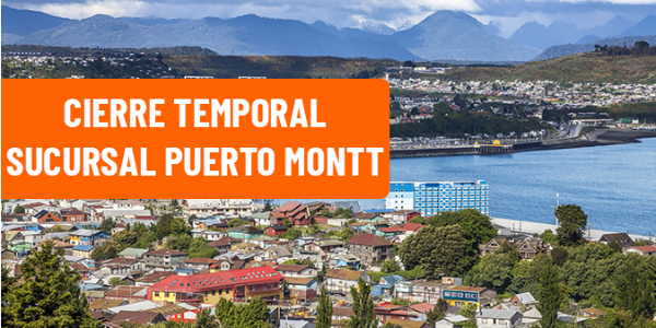 Cierre temporal de sucursal Puerto Montt