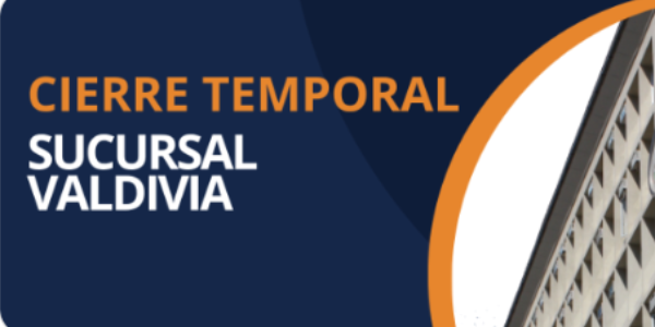 Cierre Temporal Sucursal Valdivia