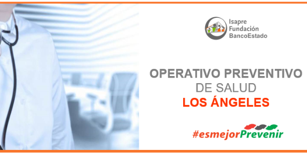 Operativo Preventivo de Salud - Sucursal Los Ángeles