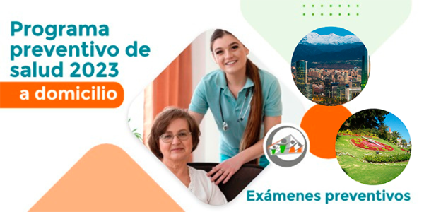 Programa Preventivo de Salud 2023 a Casa / Exámenes preventivos en Región Metropolitana y V. Región de Valparaíso.