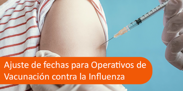 Ajuste de fechas para Operativos de Vacunación contra la Influenza