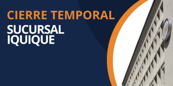 Cierre Temporal Sucursal Iquique