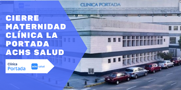 Cierre  Maternidad Clínica Portada Achs