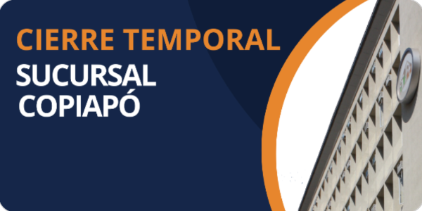 Cierre Temporal Sucursal Copiapó
