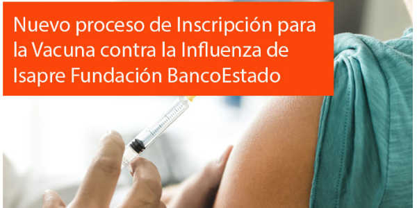 Nuevo proceso de Inscripción para la Vacuna contra la Influenza de Isapre Fundación BancoEstado