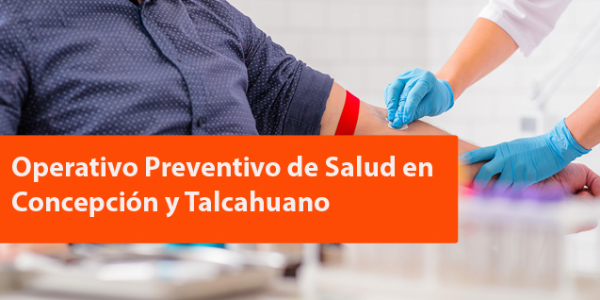 OPERATIVO PREVENTIVO DE SALUD EN CONCEPCIÓN Y TALCAHUANO