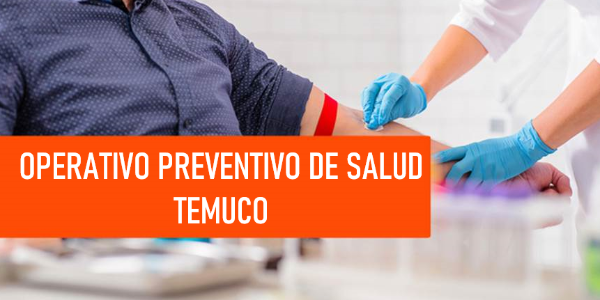 Operativo Preventivo de Salud - Temuco 